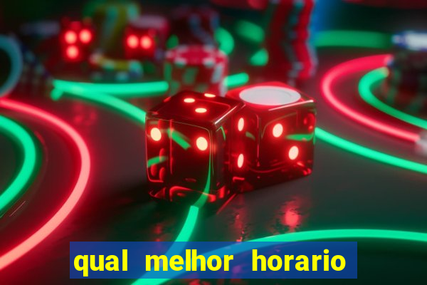 qual melhor horario para jogar pixbet
